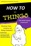 How to Do Things (2013)