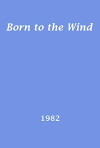 Born to the Wind (1982)