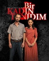 Bir Kadin Tanidim (2011)