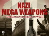 Nazi Mega Weapons (2013)