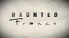 Haunted France (2018)