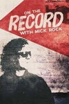 On the Record with Mick Rock (2015)