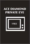 Ace Diamond Private Eye (1983)