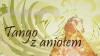 Tango z aniolem (2005)