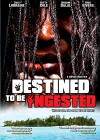 Destined to Be Ingested (2008)