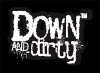 Down & Dirty (2007)