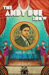 The Andy Due Show (2016)