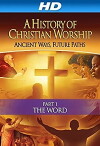 History of Christian Worship: Part 1 - The Word (2010)