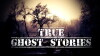 True Ghost Stories (2017)