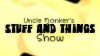 Uncle Fjonker's Stuff and Things Show (2013)