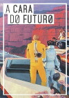 A Cara do Futuro (2016)