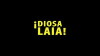 ¡Diosa Laia! (2017)