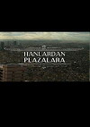 Hanlardan Plazalara (2013)