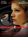 Witness 2 Murder (2004)