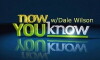 Now You Know W/Dale Wilson (2016)