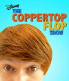 The Coppertop Flop Show (2013)