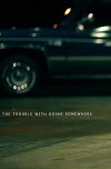 The Trouble with Going Somewhere (2013)