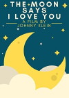 The Moon Says I Love You (2004)