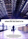 Where the Sea Used to Be (2012)