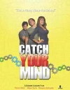 Catch Your Mind (2008)
