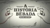 Drunk History: A Historia Bebada (2017)