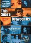 This Space Between Us (1999)