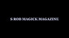S Rob Magick Magazine (2017)