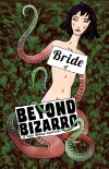 Bride of Beyond Bizarro (2014)