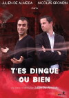 T'es dingue ou bien (2009)