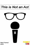 This is Not an Act (2018)