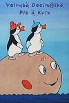 Velryba Decimálka, Pik a Kvik (1986)