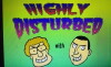 Highly Disturbed (2012)