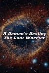 A Demon's Destiny: The Lone Warrior (2009)