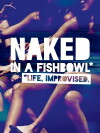 Naked in a Fishbowl (2010)