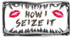 How I Seize It (2010)