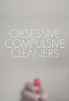 Obsessive Compulsive Cleaners (2013)