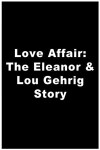 A Love Affair: The Eleanor and Lou Gehrig Story (1977)
