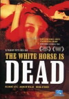 The White Horse Is Dead (2005)