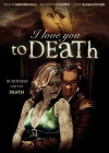 I Love You to Death (2012)