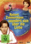 Robert Zimmermann wundert sich über die Liebe (2008)