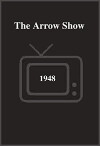 The Arrow Show (1948)