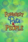Funniest Pets & People (2006)