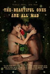 The Beautiful Ones Are All Mad (2019)