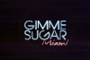 Gimme Sugar: Miami (2009)