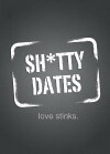 Sh*tty Dates (2013)