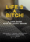 Life's a Bitch! (2015)