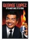 George Lopez: It's Not Me, It's You (2012)