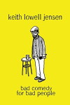 Keith Lowell Jensen: Bad Comedy for Bad People (2018)