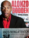 Alonzo Bodden: Who's Paying Attention (2011)