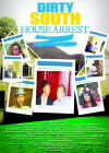 Dirty South House Arrest (2016)